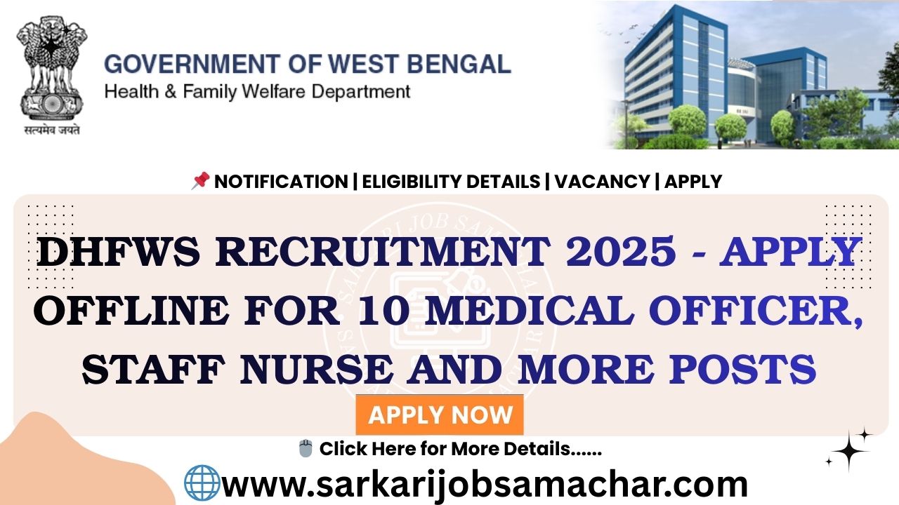 DHFWS Recruitment 2025 - Apply Offline for 10 Medical Officer, Staff Nurse and More Posts